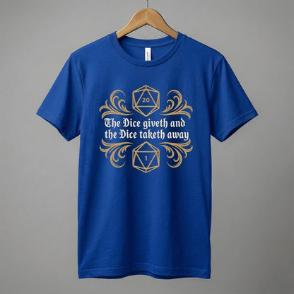 Dungeons Dice Giveth and Taketh Away T-Shirt | RPG Dice Funny Nerdy Tee