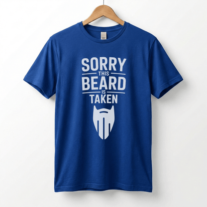 Sorry This Beard Is Taken T-Shirt | Beard Quote Tee, Funny Facial Hair Shirt